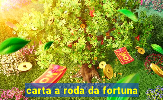 carta a roda da fortuna